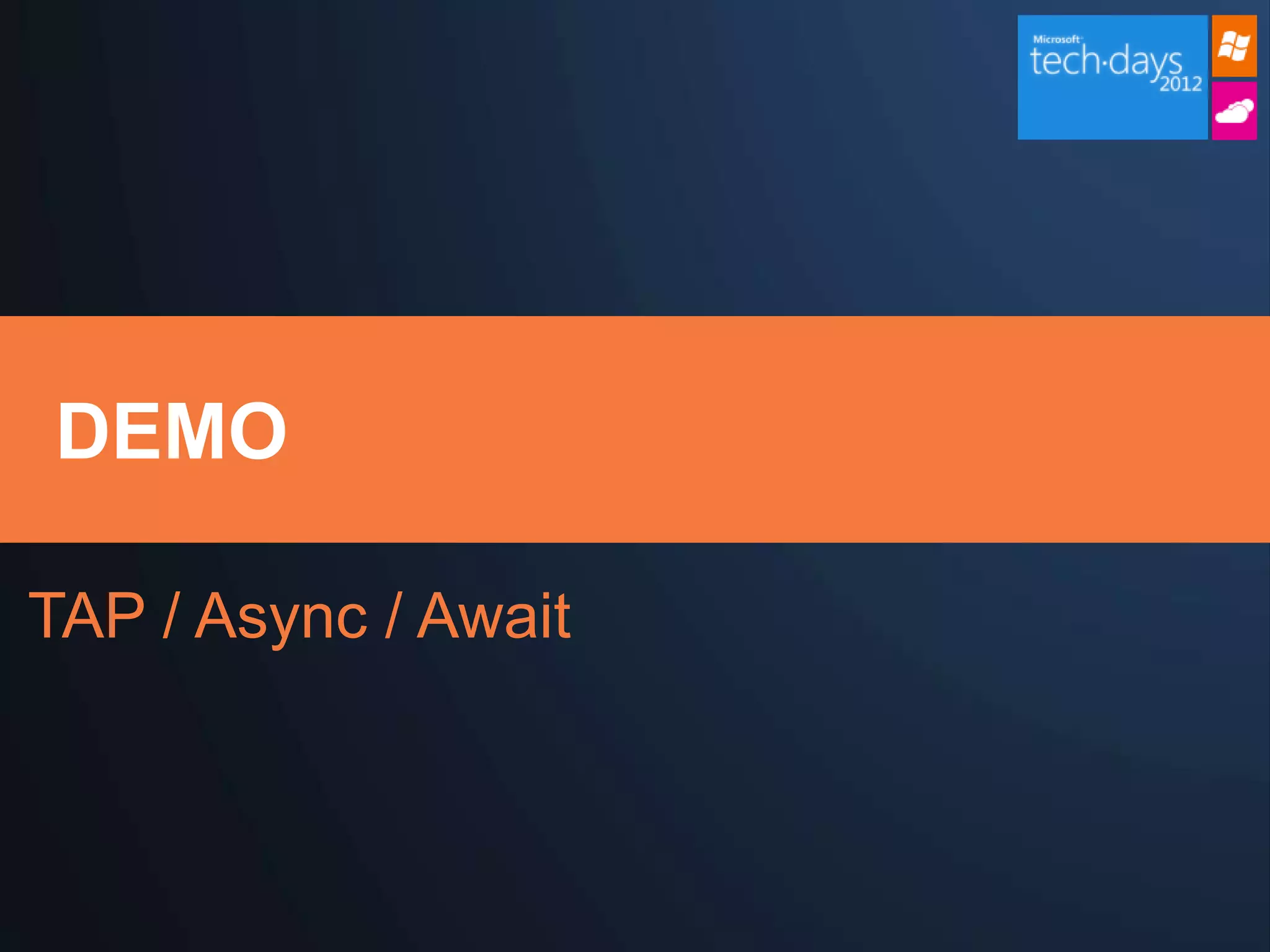 DEMO

TAP / Async / Await
 
