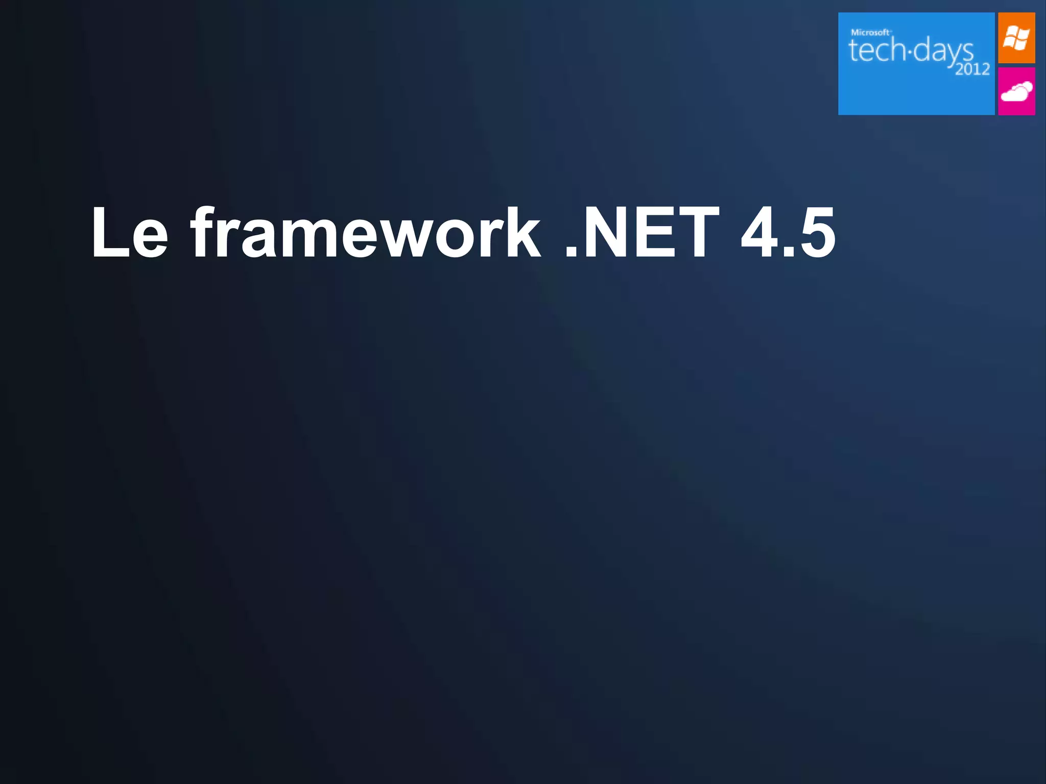 Le framework .NET 4.5
 
