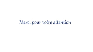 Merci pour votre attention
 