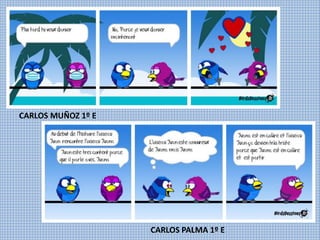 CARLOS MUÑOZ 1º E
CARLOS PALMA 1º E
 