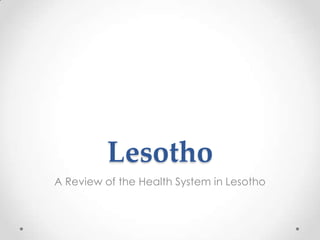 Lesotho
A Review of the Health System in Lesotho
 