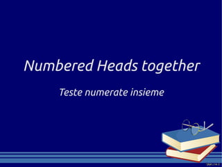 Numbered Heads together
    Teste numerate insieme
 