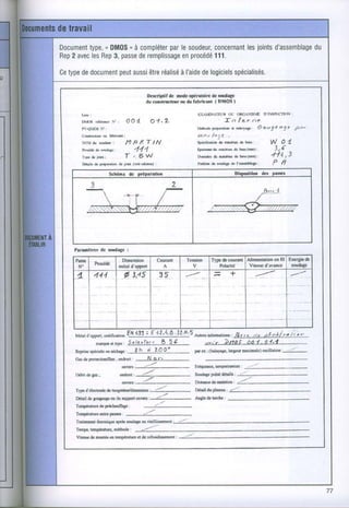 type,    ,        par         concernant joints
Document . DMOS à compléter le soudeuç       les     d'assemblage
                                                              du
Rep avec Rep passe remplissage
  2     les  3,   de         enprocédé
                                     111.

Ce   de      peut
  type document aussi réaliséI'aide logiciels
                    être    à     de       spécialisés.


                                                      D€rcriptlf de ûodcoparrtoilt de rmd*
                                                      dû corrlnrclerr o.! du frùricml ( IIMOS )

      Li{ ;                                                                            Ë,1i,L.lIN.ÀlEUR OLr (XOllAnE            D'll{SRtsTIoN    i
                                                                                                  ' Tn         fe.r         t1*
       D i l K ) aé f é r 6 ç : F :
                 i                          OO4.            01.L
       Pv{tr109 }P:                                                                          pn{rdis
                                                                                       M{rlpdd           4 ffidfl|e:         Goug         ca3c         p*'
       C'ffio              fibrim:                                                     ,t(ë ldS e
       l,ioMdrsdo'                      nnBTlN                                         spÉdferin rh ùdÉis d. bc$:                        W O i
       Psoédé *s&tp:
            dE                                  41 4                                   sp.isdu   md.ki{ dé ù.r. (@) I                      3,6
       Trfû& jôiri;                     T       '" 6W                                  f,ï{ùrc ù ûca.iû dô i*(m}:                        4'/4 ,3
       De.ih dc p.Qdim            rL JoiÉ (wir*ùtE)           ;                        Iditio ù s|d.Sp dç l'râdb!Ër                     P   â

                           Sché6r de prtDrrlrior                                                           DlrDodtion der p.rrGr




   PrrrûètrËr dc roudrgc r

   P{ssc                           Dimrnsion                      Courânt        Tcndon       Tlpc decouont Allmrniilion cn fil Eærgiadc
                ho€édé
    N"                            mââl d'açpon                      A              v             Folûtté            d'avatrcc roltdoç
                                                                                                             Vil,eeçe

    .4          4.tl                  _g_
                                        t,-15_




     d'aporr,       4t3 :
          mdiriccm,{Il!Ljjl{'9-!i1                                              ,H.5
   Mâar                                                                            *laalotongrtiw: Pe-Lcc rte nâ nâ/                         ra f t r
                             setcch','-
                 narqwGtttip.:                                      6 I ê               -.;r Dnog ôo,.1 ô 1.1-
   RÊEri*lpéci.lêarécùsûet 2h                           ;    2O0'                   par ot : (bohyrg€, l8tsr     ffiitrte)        æiurlim
   GsdÈ prorætin/th!( i 6ùoit | ----J!-Q-L1-_--
                         *^'         -1                                             Fréqtæ,tÊtrporisttim:         ,ori'=.....---...-
   DSit d€gs I                        **,           /-,                             Sûdsspultédébik:'-                  ,            .
                                       ^*;*/                                        Dl!Ês[*.tcÉhrin:           -77t--                                    ' *
   T!îêdélcc$&d.tûBsèrÊldinÉnrim'                            --'-                   Détril rhrphcûr ; 4:
    Dtril ategtngagË o[ au alporl ar"cra :                    /i                    Ary!êdeiodE:
    TeaçÉr*mrhpÈlauffagc:                           *--(---*-
    TapanhmeûËFsc:                          -z{-*
    Tnitgmr   thctûiqË !p|È s|dsg3 æviÊilliwt                           I ---'
    T6ry.,1anp{nûrç,DélbodÊ , -     -1'

    VitËæ ds mmrdÊq tfipéEn& ct dÊÊfroilisat                                :
 