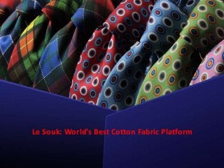 Le Souk: World’s Best Cotton Fabric Platform
 