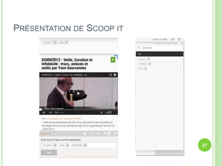 27 
PRÉSENTATION DE SCOOP IT 
 