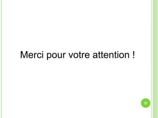 Merci pour votre attention ! 
37 
