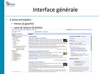 Interface générale
•   2 zones principales :
     – menus (à gauche)
     – zone de lecture (à droite)
 