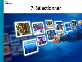 7. Sélectionner
 