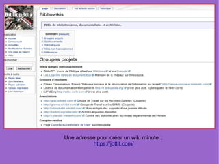 Une adresse pour créer un wiki minute :
          https://jottit.com/
 
