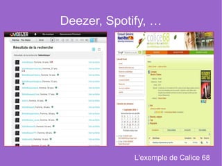 Deezer, Spotify, …




             L'exemple de Calice 68
 