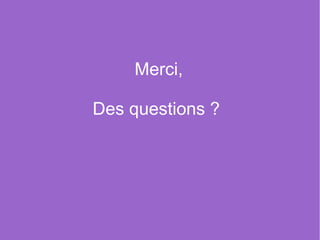 Merci,

Des questions ?
 