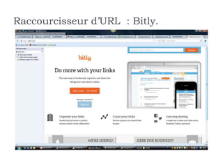 Raccourcisseur d’URL : Bitly.
 
