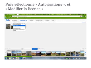 Puis sélectionne « Autorisations », et
« Modifier la licence »
 