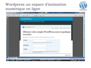 Wordpress un espace d’animation
numérique en ligne
 