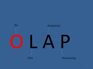5
O L A P
On Analytical
Line Processing
 