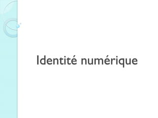 Identité numérique
 