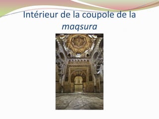 Intérieur de la coupole de la
          maqsura
 