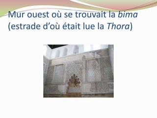 Mur ouest où se trouvait la bima
(estrade d’où était lue la Thora)
 