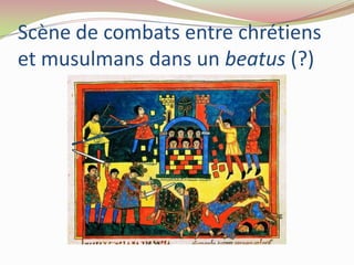 Scène de combats entre chrétiens
et musulmans dans un beatus (?)
 