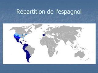 Répartition de l’espagnol 
 