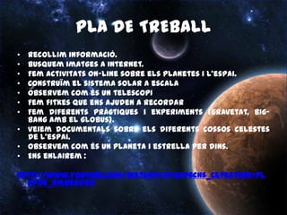 L’espai Fem una segona votació on només podem triar un tema.Finalment, el tema escollit per al nou projecte és: l’espai.