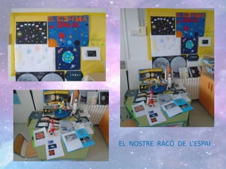 EL NOSTRE RACÓ DE L’ESPAI
 