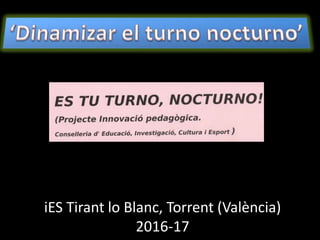 iES Tirant lo Blanc, Torrent (València)
2016-17
 