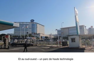Et au sud-ouest – un parc de haute technologie 
 