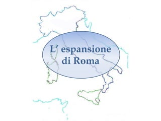 L’ espansione di roma | PPTX