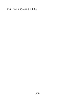 299
ton fruit. » (Osée 14:1-8)
 