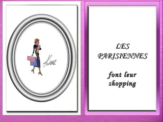 LES PARISIENNES font leur shopping 