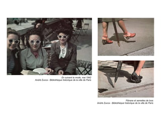 En suivant la mode, mai 1942 André Zucca - Bibliothèque historique de la ville de Paris Fibrane et semelles de bois André Zucca - Bibliothèque historique de la ville de Paris 