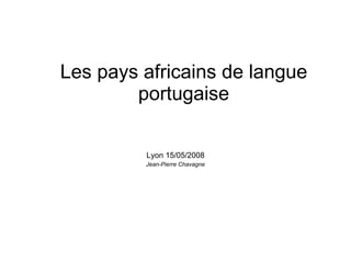 Les pays africains de langue portugaise Jean-Pierre Chavagne 