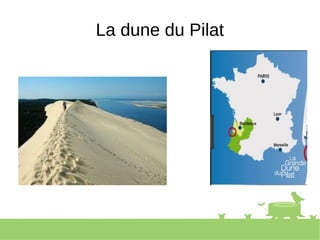 La dune du Pilat
 