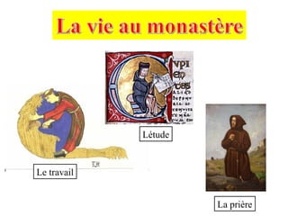 Le travail
L’étude
La prière
 