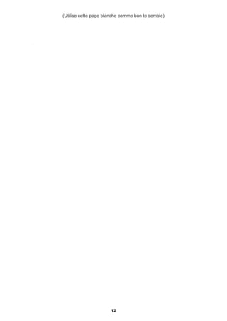 (Utilise cette page blanche comme bon te semble)
12
 