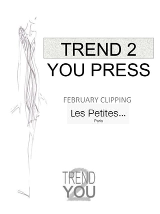 TREND 2
YOU PRESS
FEBRUARY CLIPPING
 