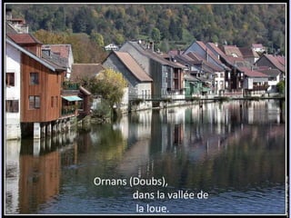 Ornans (Doubs),
dans la vallée de
la loue.
 