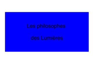 Les philosophes  des Lumières 