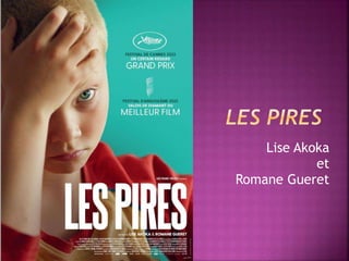 Lise Akoka
et
Romane Gueret
 