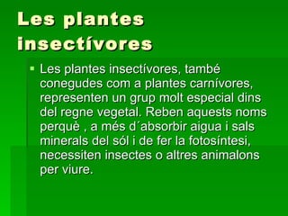 Les plantes insectívores ,[object Object]