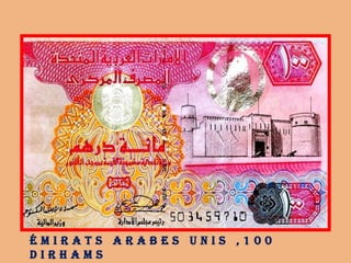 É m i r a t s a r a B e s u n i s , 1 0 0
d i r h a m s
 