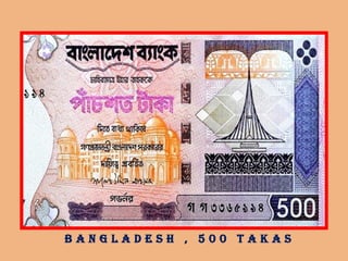 B a n g l a d e s h , 5 0 0 t a k a s
 