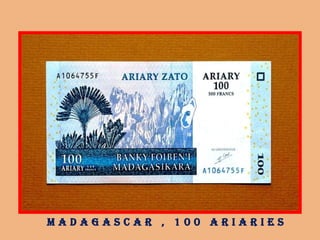 M a d a g a s c a r , 1 0 0 a r i a r i e s
 