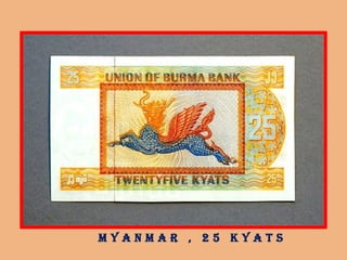 M y a n M a r , 2 5 K y a t s
 