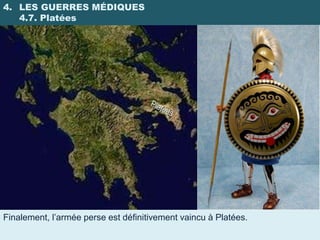 4. LES GUERRES MÉDIQUES
   4.7. Platées




Finalement, l’armée perse est définitivement vaincu à Platées.
 