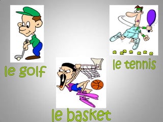 le tennisle golfle basket