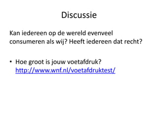 Oplossingen voor voedselcrisis
Vraagkant:
• Verdeling welvaart
• Koopkracht
• Infrastructuur
Aanbodkant:
• Vergroten productie
• Groene Revolutie
 