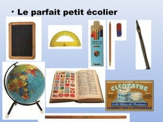 • Le parfait petit écolier
 