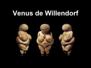 Venus de Willendorf
 